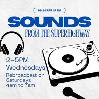 Sounds from the Superhighway July 23rd Mara Katria