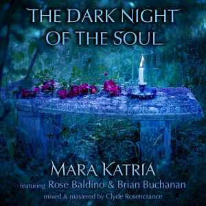 The Dark Night Of The Soul Cover of Loreena McKennitt by Mara Katria (feat. Rose Baldino and Brian Buchanan of House of Hamill)